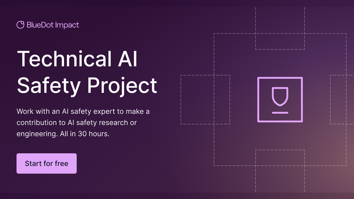 BlueDot Technical AI Safety Project – Mentor & Facilitator